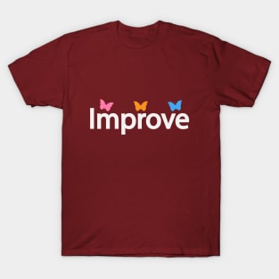 Improve improving typography design T-Shirt